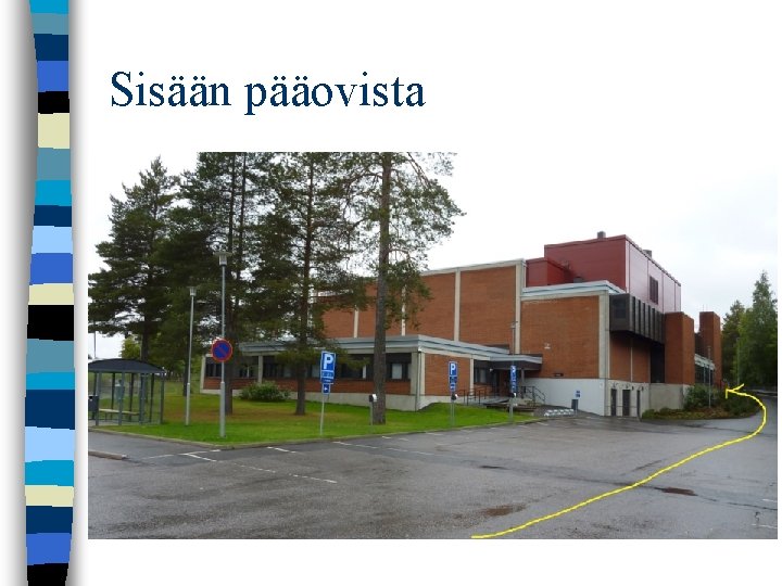 Sisään pääovista 