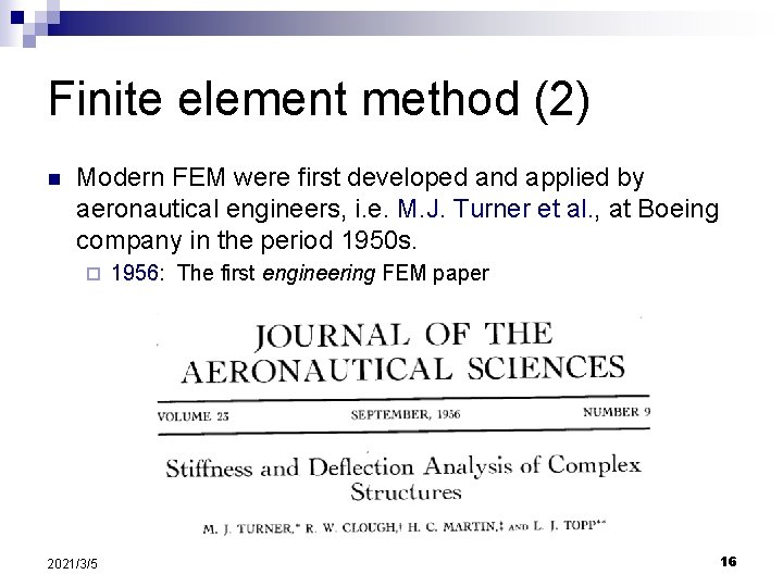 Finite element method (2) n Modern FEM were first developed and applied by aeronautical