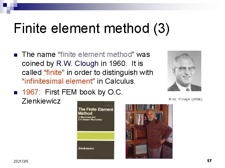 Finite element method (3) n n The name “finite element method” was coined by
