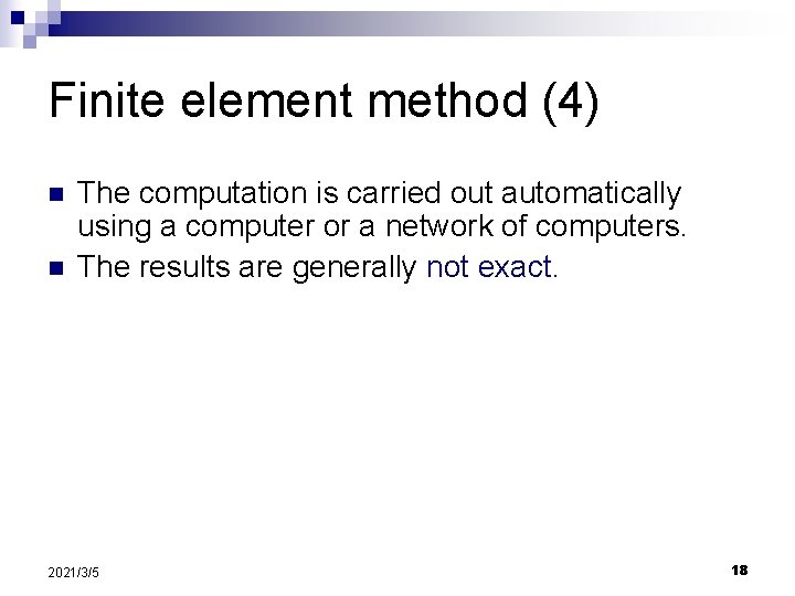 Finite element method (4) n n The computation is carried out automatically using a