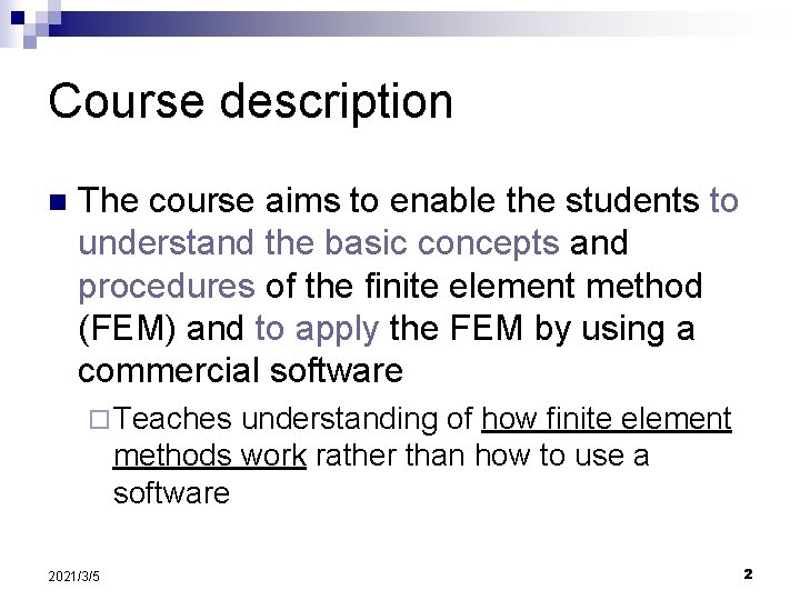 Course description n The course aims to enable the students to understand the basic