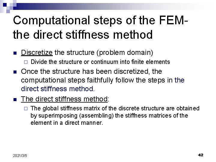 Computational steps of the FEMthe direct stiffness method n Discretize the structure (problem domain)