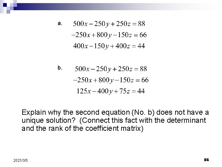 a. b. Explain why the second equation (No. b) does not have a unique