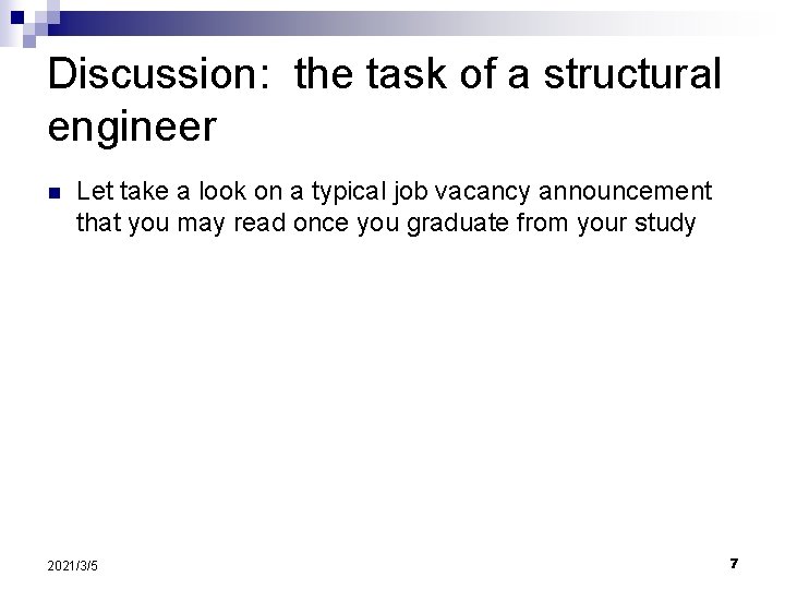 Discussion: the task of a structural engineer n Let take a look on a