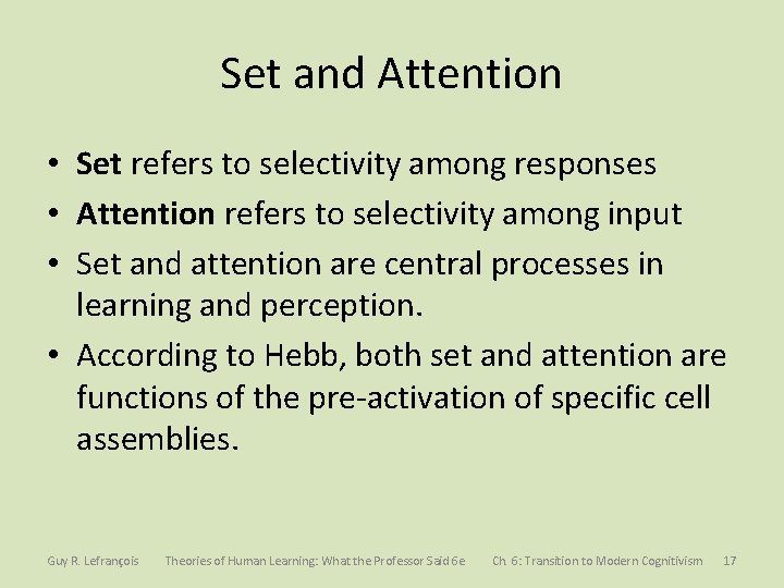 Set and Attention • Set refers to selectivity among responses • Attention refers to