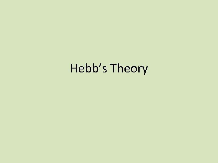 Hebb’s Theory 