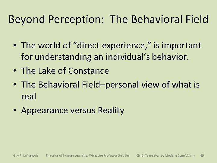 Beyond Perception: The Behavioral Field • The world of “direct experience, ” is important