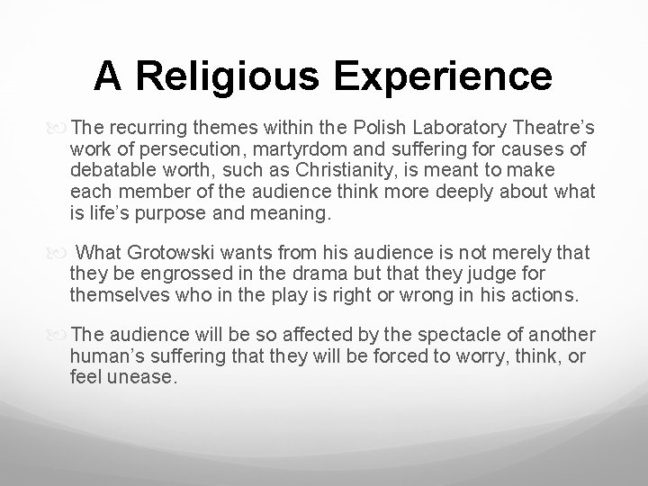 A Religious Experience The recurring themes within the Polish Laboratory Theatre’s work of persecution,