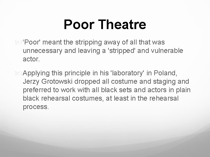Jerzy Grotowski Poor Theatre Environmental Theatre Grotowskis theories