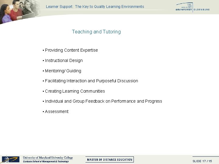 Learner Support: The Key to Quality Learning Environments Teaching and Tutoring • Providing Content
