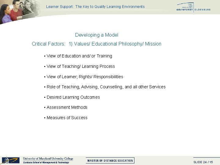 Learner Support: The Key to Quality Learning Environments Developing a Model Critical Factors: 1)