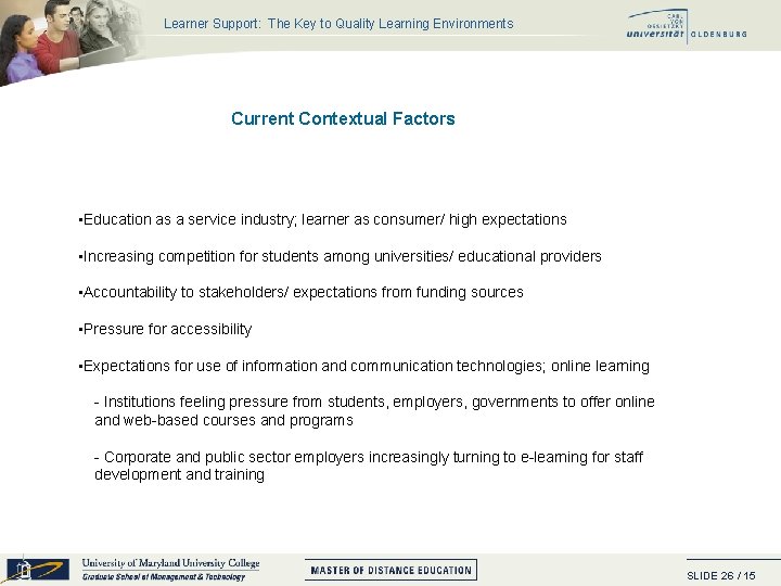 Learner Support: The Key to Quality Learning Environments Current Contextual Factors • Education as