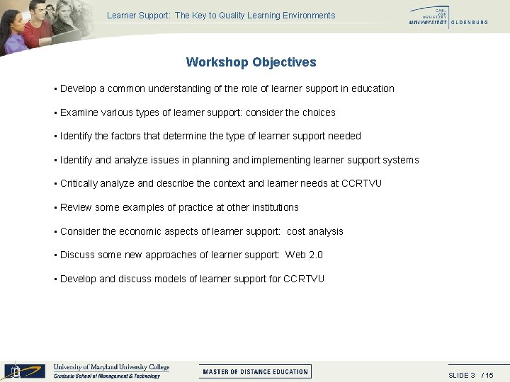 Learner Support: The Key to Quality Learning Environments Workshop Objectives • Develop a common