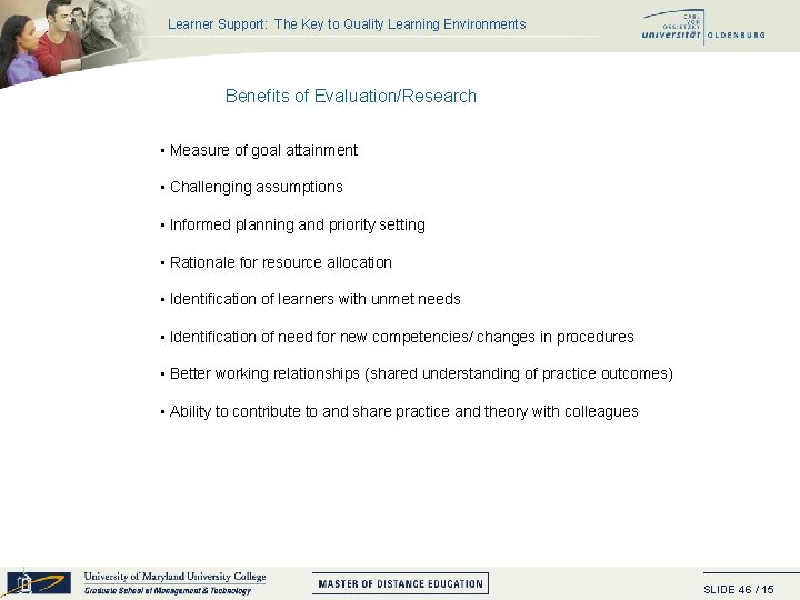 Learner Support: The Key to Quality Learning Environments Benefits of Evaluation/Research • Measure of