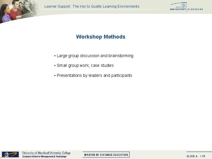 Learner Support: The Key to Quality Learning Environments Workshop Methods • Large group discussion