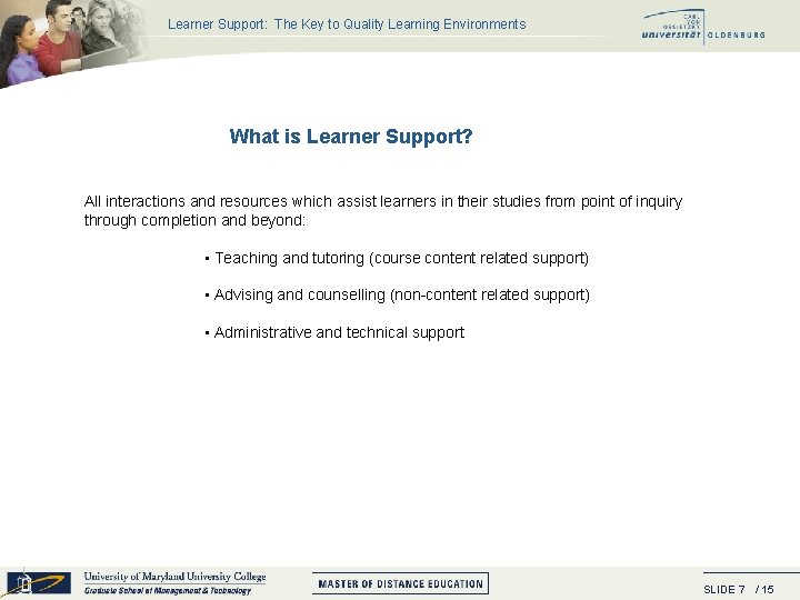 Learner Support: The Key to Quality Learning Environments What is Learner Support? All interactions