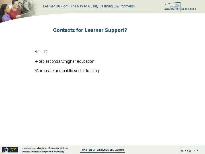 Learner Support: The Key to Quality Learning Environments Contexts for Learner Support? • K