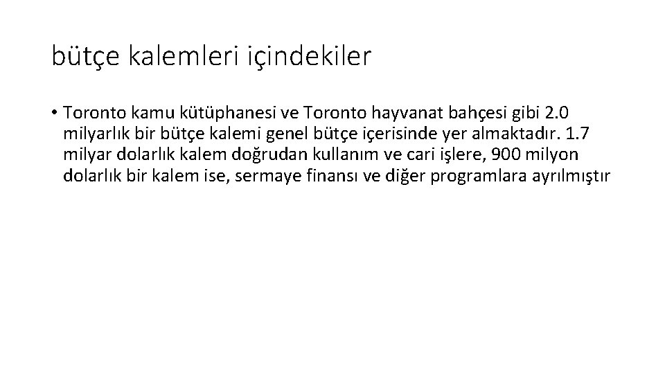 bütçe kalemleri içindekiler • Toronto kamu kütüphanesi ve Toronto hayvanat bahçesi gibi 2. 0