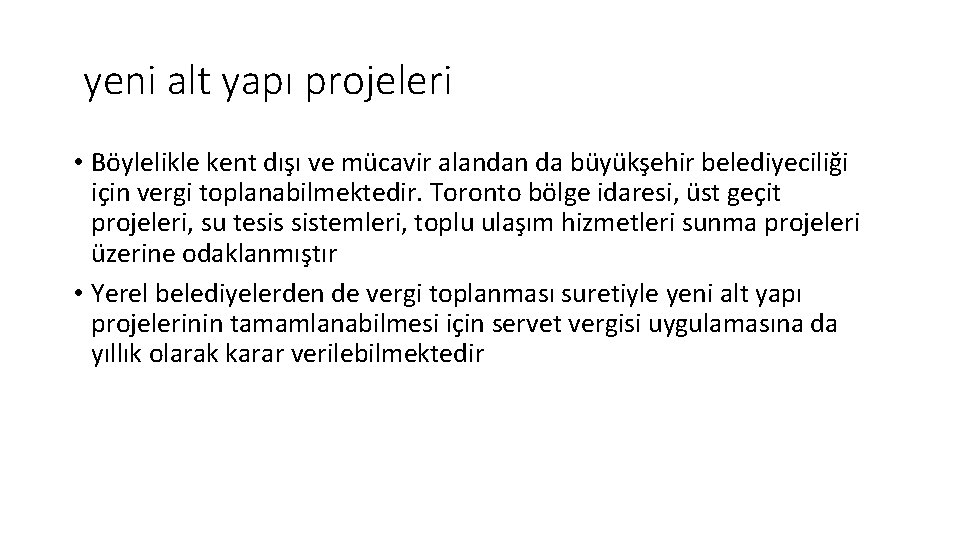 yeni alt yapı projeleri • Böylelikle kent dışı ve mücavir alandan da büyükşehir belediyeciliği