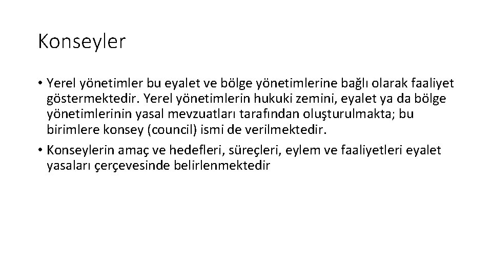 Konseyler • Yerel yönetimler bu eyalet ve bölge yönetimlerine bağlı olarak faaliyet göstermektedir. Yerel