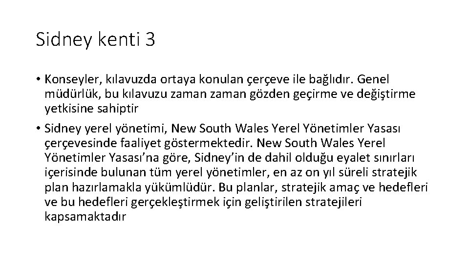 Sidney kenti 3 • Konseyler, kılavuzda ortaya konulan çerçeve ile bağlıdır. Genel müdürlük, bu