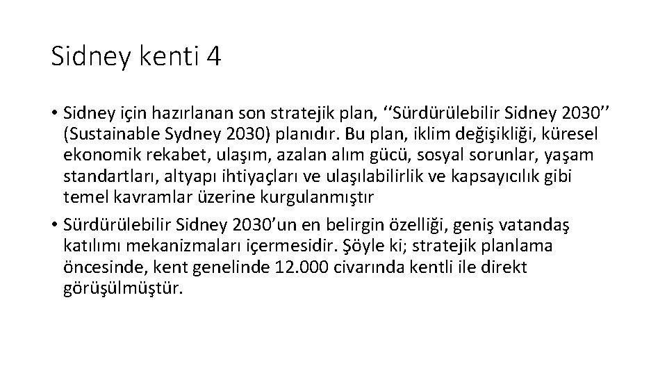 Sidney kenti 4 • Sidney için hazırlanan son stratejik plan, ‘‘Sürdürülebilir Sidney 2030’’ (Sustainable
