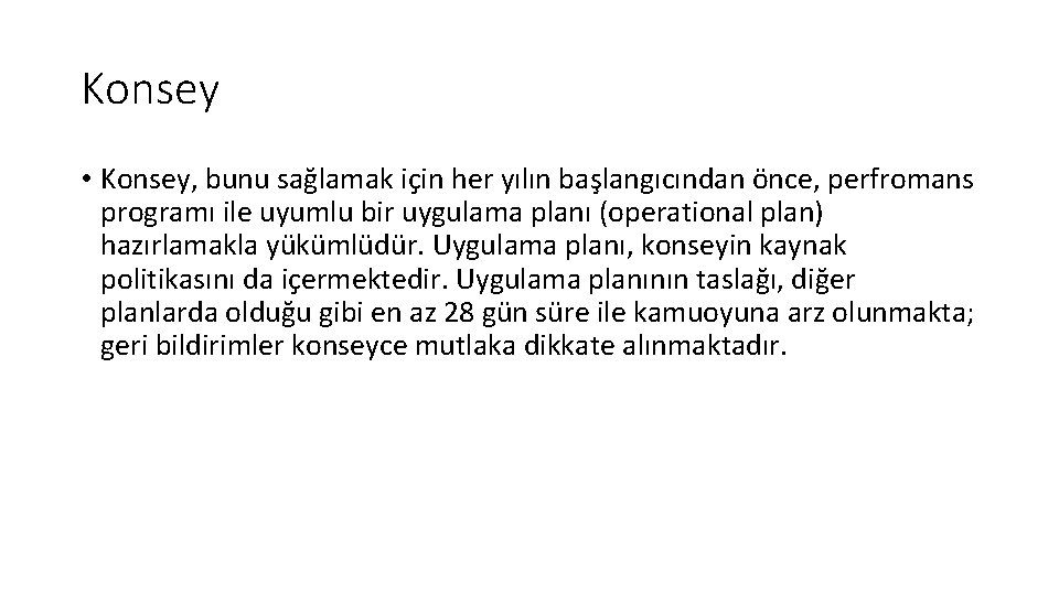 Konsey • Konsey, bunu sağlamak için her yılın başlangıcından önce, perfromans programı ile uyumlu