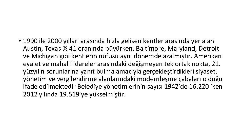  • 1990 ile 2000 yılları arasında hızla gelişen kentler arasında yer alan Austin,