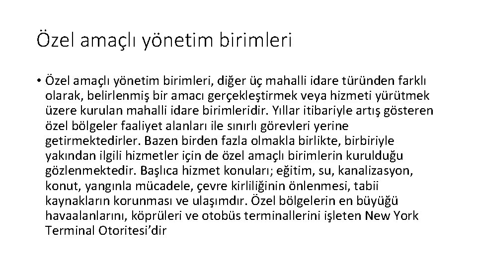 Özel amaçlı yönetim birimleri • Özel amaçlı yönetim birimleri, diğer üç mahalli idare türünden