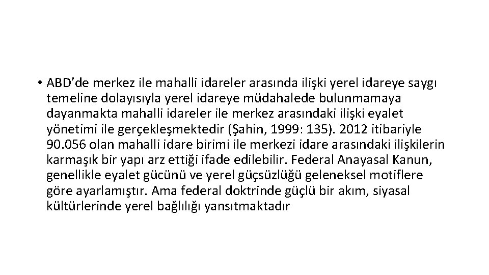  • ABD’de merkez ile mahalli idareler arasında ilişki yerel idareye saygı temeline dolayısıyla