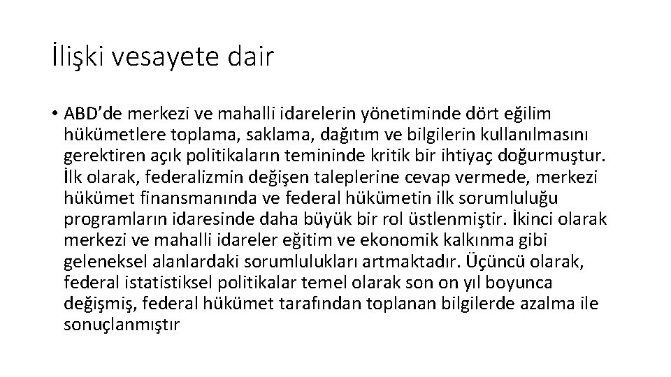 İlişki vesayete dair • ABD’de merkezi ve mahalli idarelerin yönetiminde dört eğilim hükümetlere toplama,