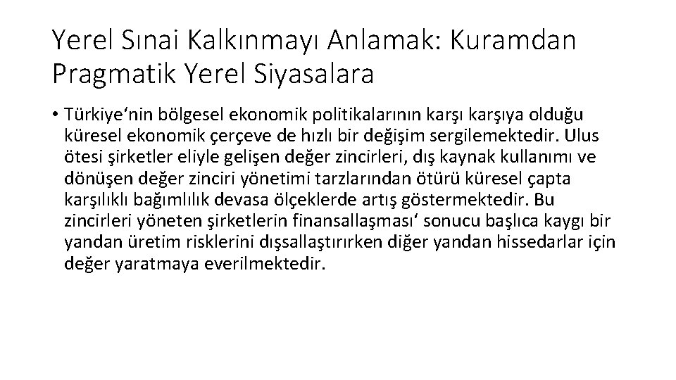 Yerel Sınai Kalkınmayı Anlamak: Kuramdan Pragmatik Yerel Siyasalara • Türkiye‘nin bölgesel ekonomik politikalarının karşıya