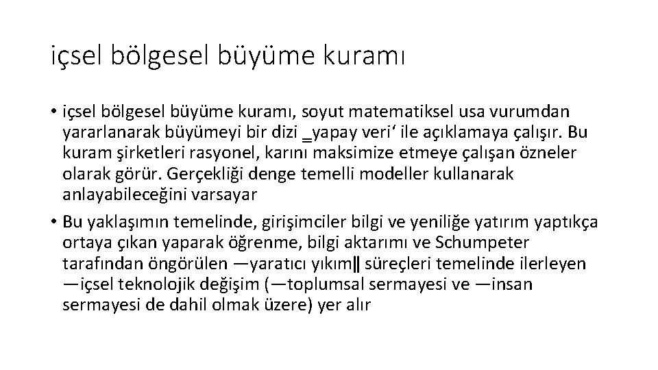 içsel bölgesel büyüme kuramı • içsel bölgesel büyüme kuramı, soyut matematiksel usa vurumdan yararlanarak