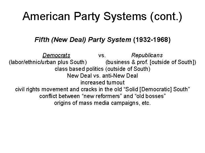 American Party Systems (cont. ) Fifth (New Deal) Party System (1932 -1968) Democrats vs.