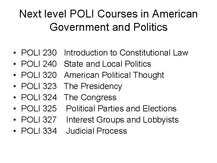 Next level POLI Courses in American Government and Politics • • POLI 230 Introduction