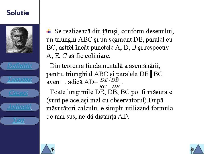 Solutie Definiţie Teoreme Cazuri Aplicaţii Test Se realizează din ţăruşi, conform desenului, un triunghi