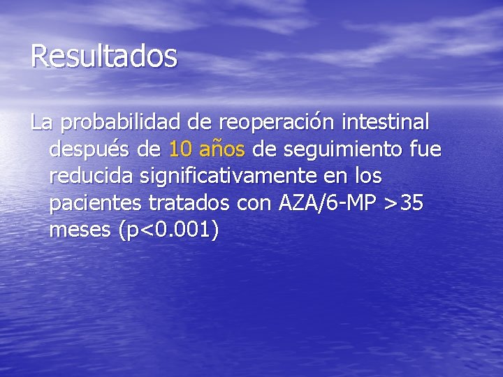 Resultados La probabilidad de reoperación intestinal después de 10 años de seguimiento fue reducida