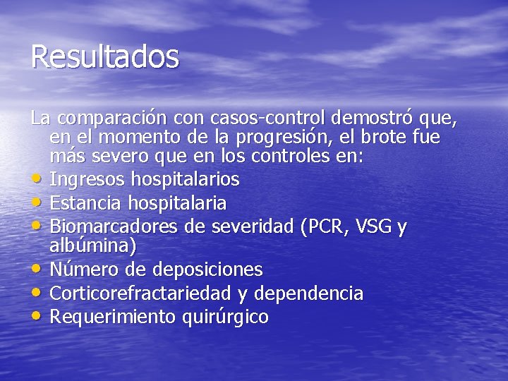 Resultados La comparación con casos-control demostró que, en el momento de la progresión, el