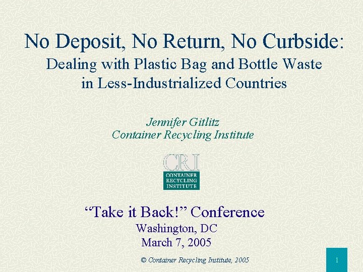 No Deposit, No Return, No Curbside: Dealing with Plastic Bag and Bottle Waste in