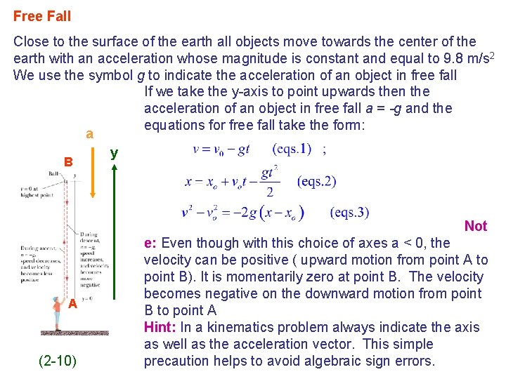 Free Fall Close to the surface of the earth all objects move towards the