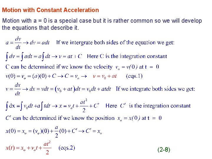 Motion with Constant Acceleration Motion with a = 0 is a special case but