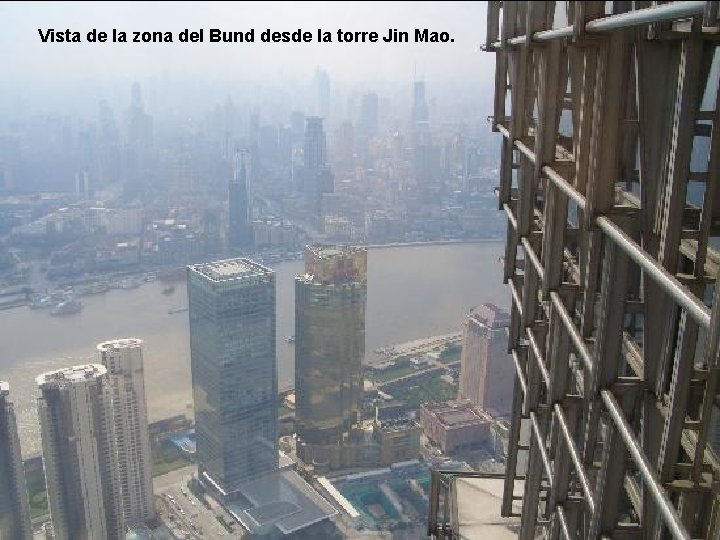 Vista de la zona del Bund desde la torre Jin Mao. 