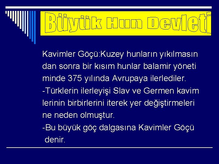 Kavimler Göçü: Kuzey hunların yıkılmasın dan sonra bir kısım hunlar balamir yöneti minde 375