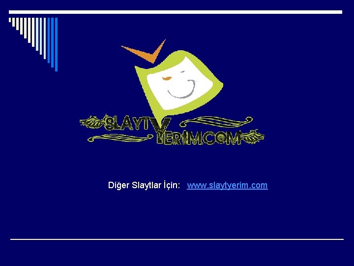 Diğer Slaytlar İçin: www. slaytyerim. com 