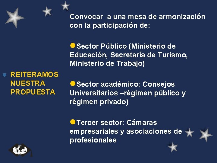 Convocar a una mesa de armonización con la participación de: l. Sector Público (Ministerio Convocar a una mesa de armonización con la participación de: l. Sector Público (Ministerio