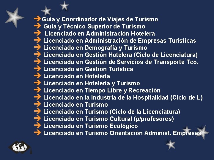 èGuía y Coordinador de Viajes de Turismo è Guía y Técnico Superior de Turismo èGuía y Coordinador de Viajes de Turismo è Guía y Técnico Superior de Turismo