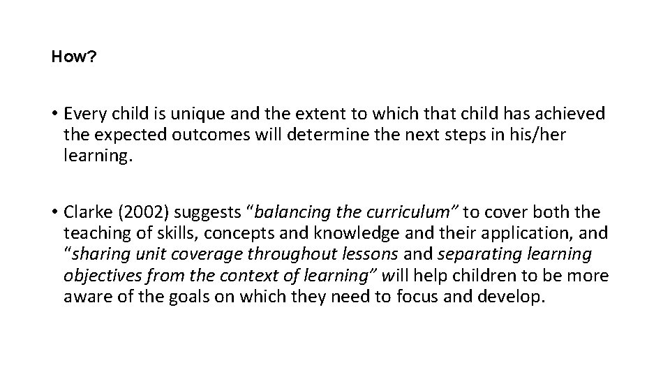 How? • Every child is unique and the extent to which that child has