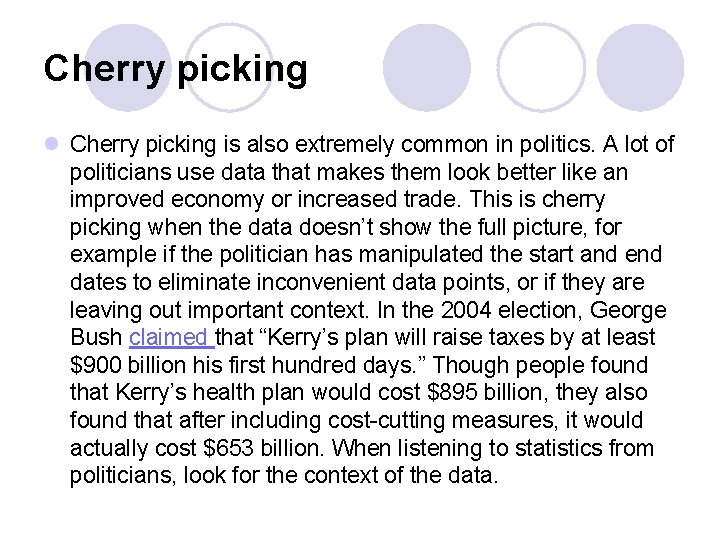 Cherry picking l Cherry picking is also extremely common in politics. A lot of