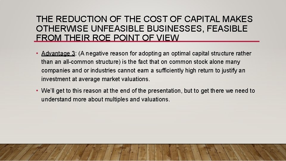 THE REDUCTION OF THE COST OF CAPITAL MAKES OTHERWISE UNFEASIBLE BUSINESSES, FEASIBLE FROM THEIR THE REDUCTION OF THE COST OF CAPITAL MAKES OTHERWISE UNFEASIBLE BUSINESSES, FEASIBLE FROM THEIR