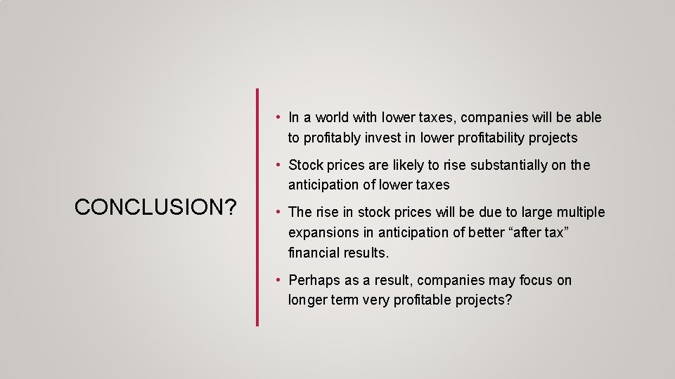 • In a world with lower taxes, companies will be able to profitably • In a world with lower taxes, companies will be able to profitably
